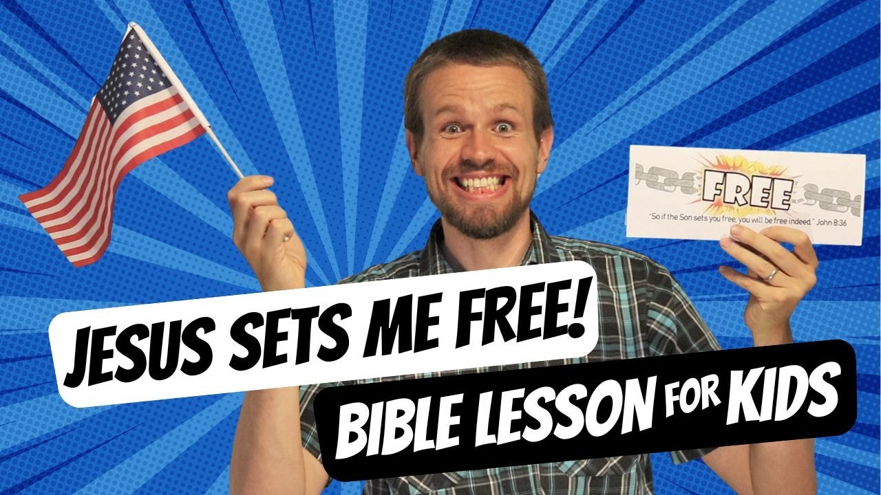 Jesus Sets Me Free! | Independence Day Bible Lesson for Kids
