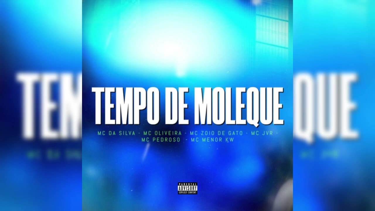 Tempo de Moleque - Mc Oliveira, Da Silva, Mu Vp, Zdg, JVR, Pedroso, KW (CRZO MUSIC) NANAGO