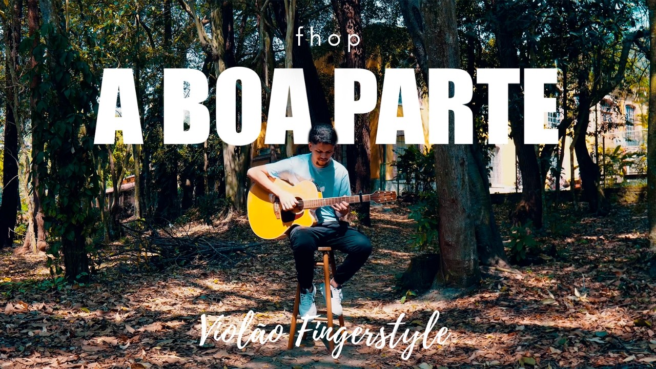 A BOA PARTE - fhop (Violão Fingerstyle) com LETRA