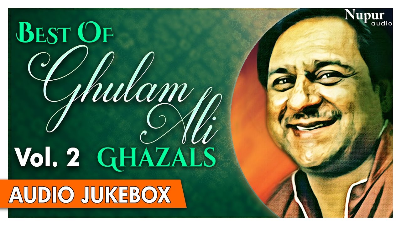 Best Of Ghulam Ali Ghazals | Popular Hindi Ghazals Hits Collection Vol.2 | Nupur Audio