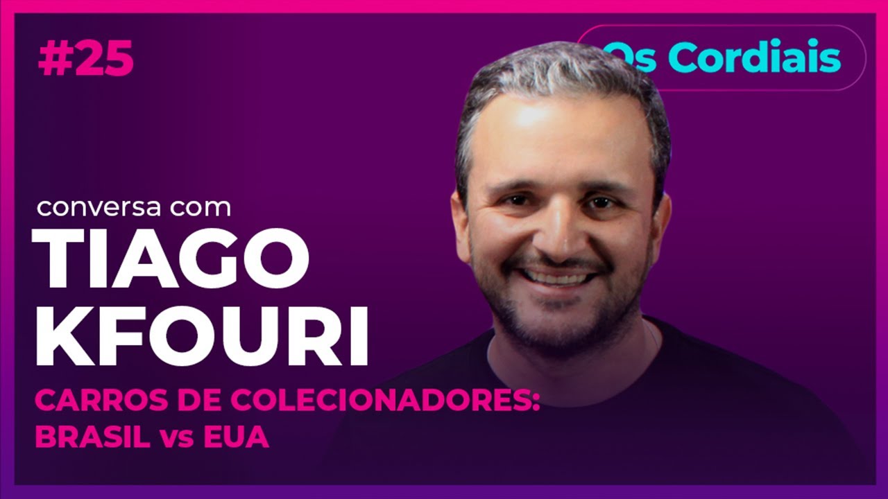 CARROS DE COLECIONADORES: BRASIL vs EUA | Conversa com TIAGO KFOURI  @Macchina   | OS CORDIAIS #25