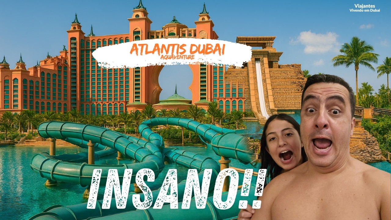 Atlantis Dubai Aquaventure - Encaramos os tobogãs do Maior Parque Aquático do Mundo! 
