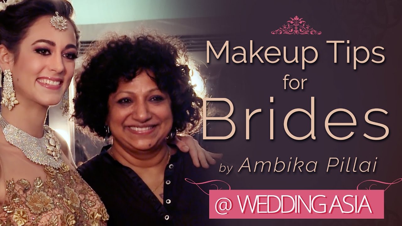 Makeup Tips For Brides | Ambika Pillai Bollywood Makeup Artist | Wedding Asia