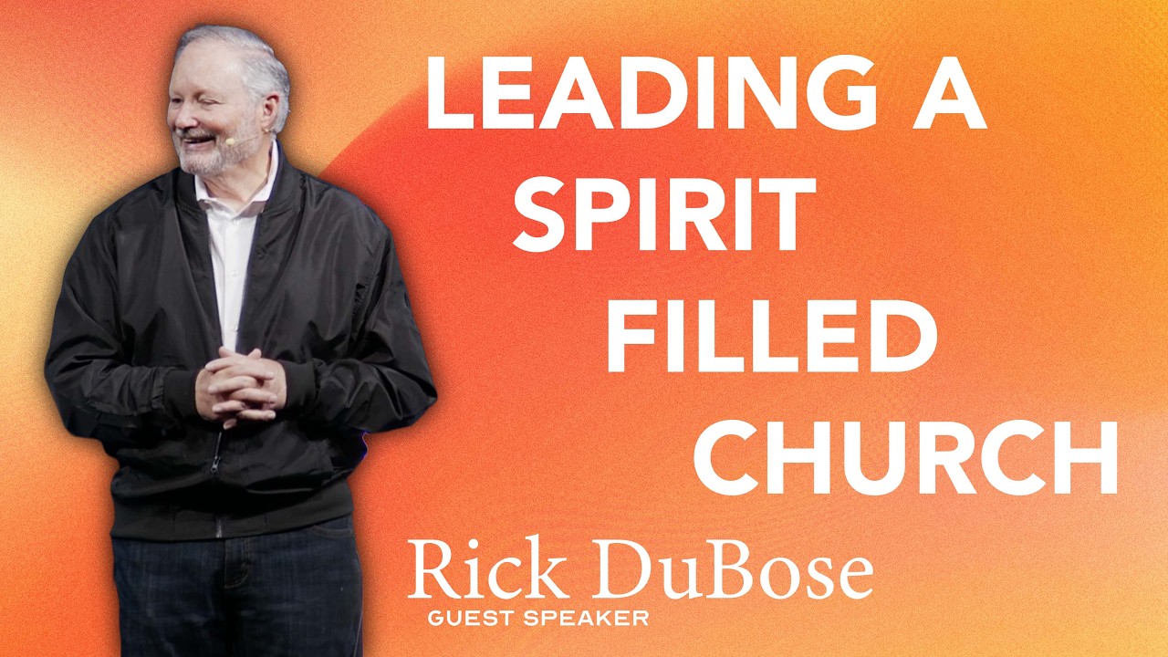 Leading a Spirit Filled Church | LC Midlo | Guest Speaker: Rick DuBose