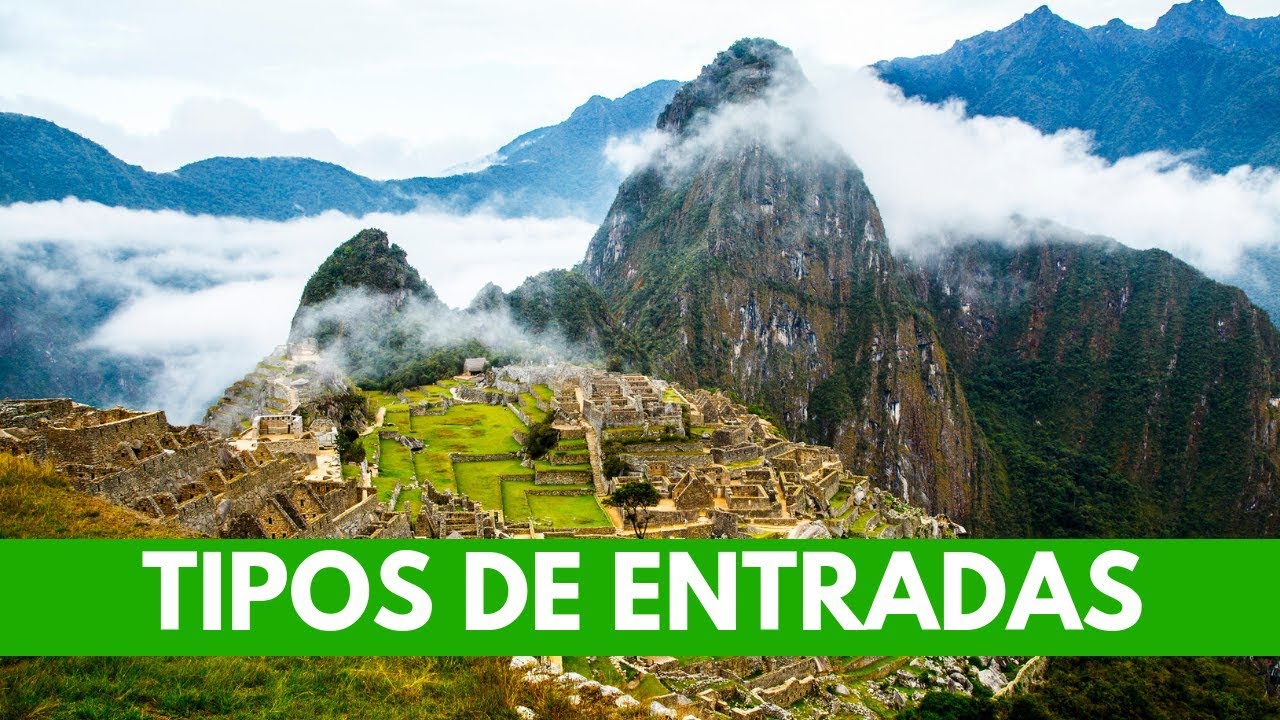 Entradas a Machu Picchu por fin Explicado 2020