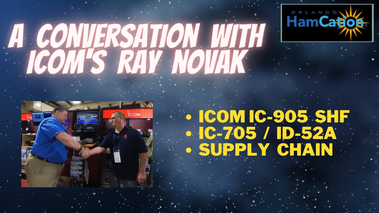 ICOM's Ray Novak with HOA Ham @ Hamcation: IC-905 SHF, GoBag Pairing, Supply Chain Risk Mitigation
