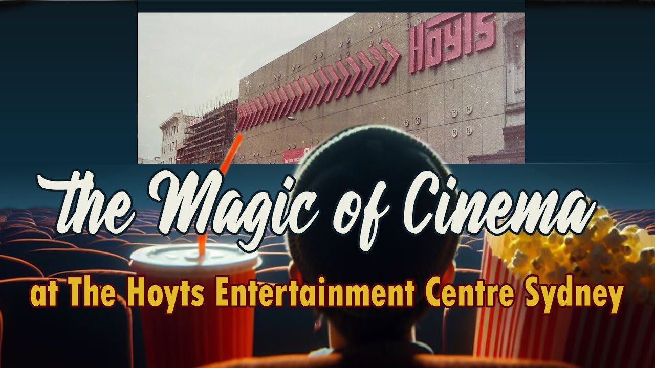 The magic of Cinema at The Hoyts Entertainment Centre Sydney