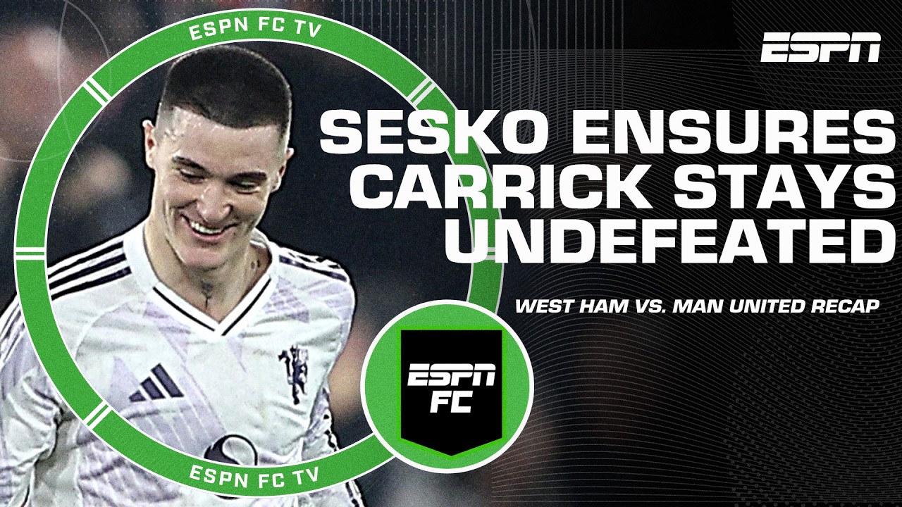 ‘GREAT FINISH FROM SESKO!’ 😍 Were Man United lucky to get a point vs. West Ham? 🤔 | ESPN FC