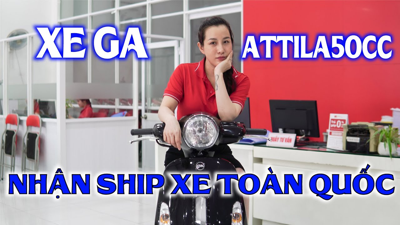 Cập nhật giá xe ga Attila 50CC | Review xe ga Attila 50CC giá chưa từng rẻ như vậy | Xe máy giá rẻ