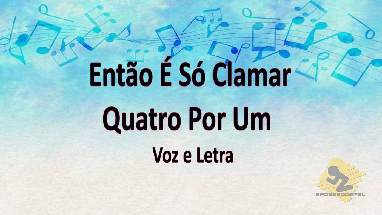 ENTÃO É SÓ CLAMAR – Quatro Por Um | A Resposta no Altar | VOZ E LETRA