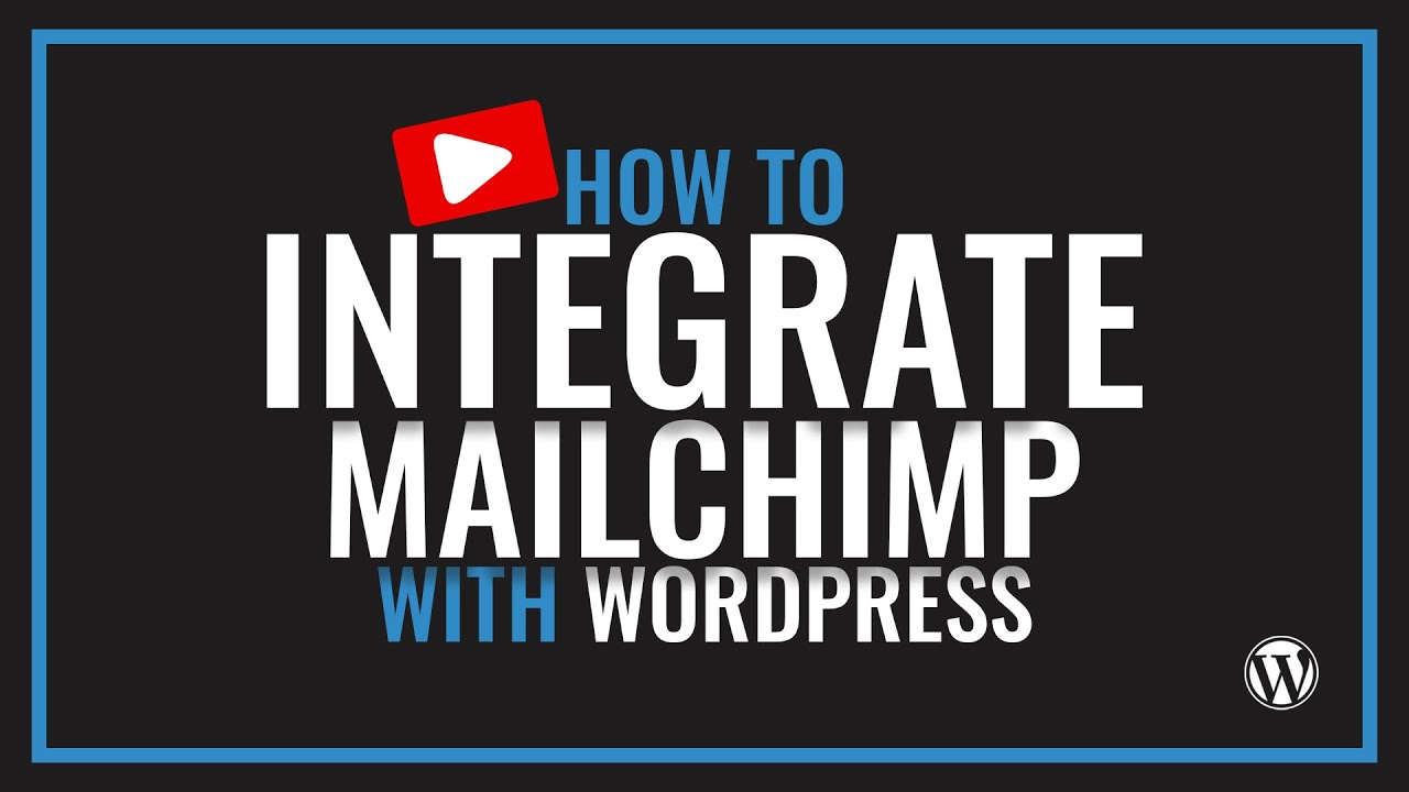 How to Integrate Mailchimp with WordPress   Beginners WordPress Tutorial
