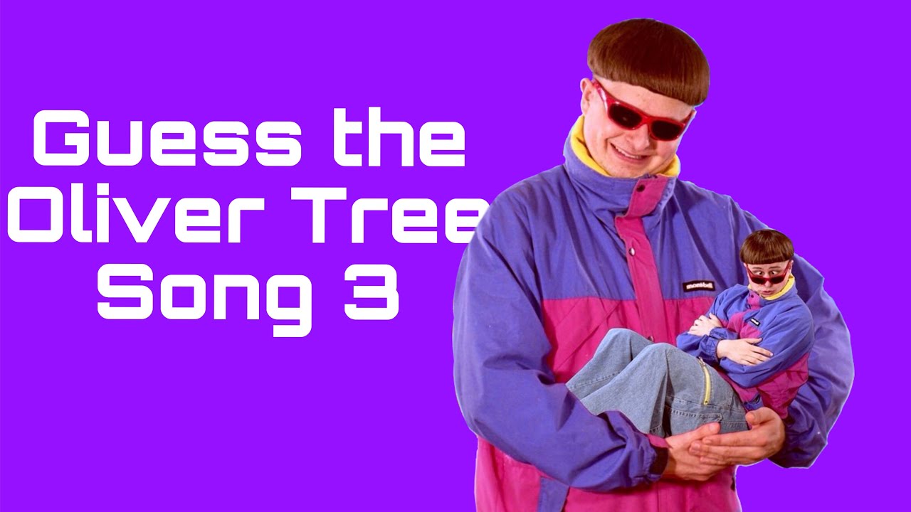 GUESS THE OLIVER TREE SONG 3
