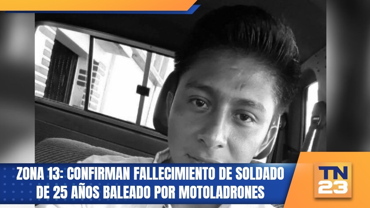 Zona 13: Confirman fallecimiento de soldado de 25 años baleado por motoladrones