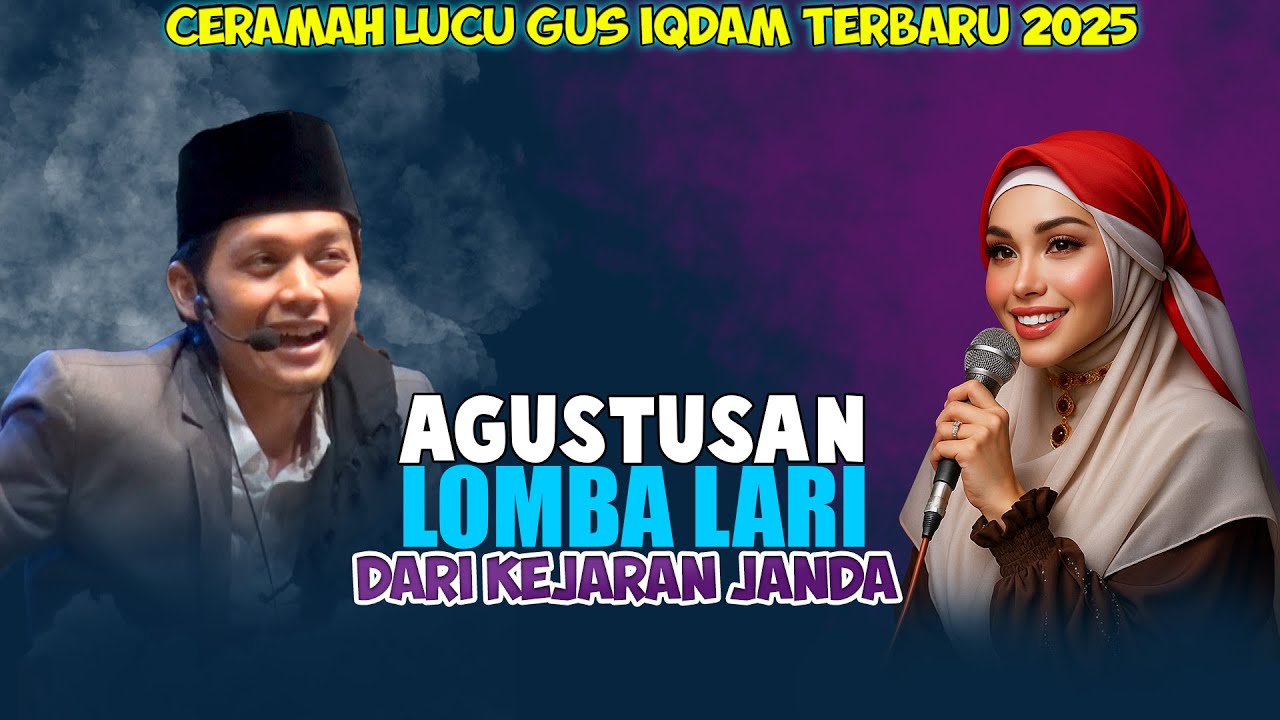 AGUSTUSAN LOMBA LARI DARI KEJARAN JANDA !! PENGAJIAN LUCU GUS IQDAM TERBARU 2025