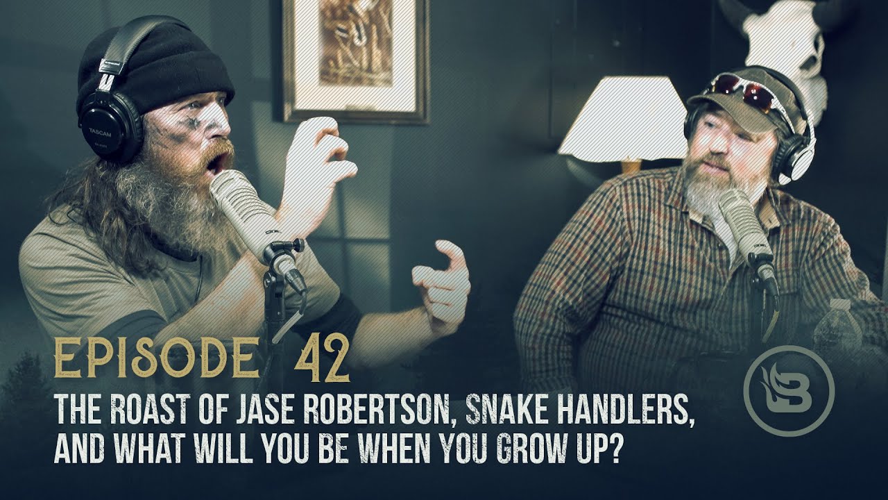 The Roast of Jase Robertson, Willie & Snake Handlers, & What Will You Be When You Grow Up? | Ep 42