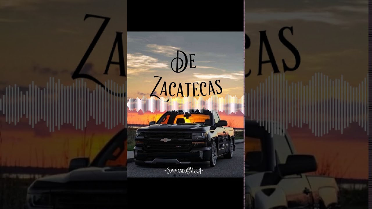 De Zacatecas- Comando M.A