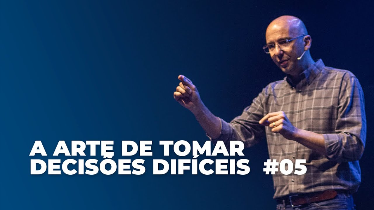 A Arte de Tomar Decisões Difíceis  #05