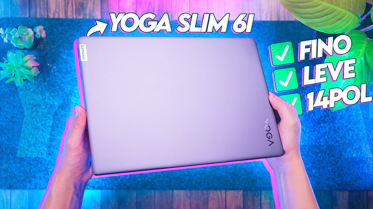 Um NOTEBOOK ULTRAFINO, LEVE e com constru&ccedil;&atilde;o PREMIUM! Lenovo Yoga Slim 6i