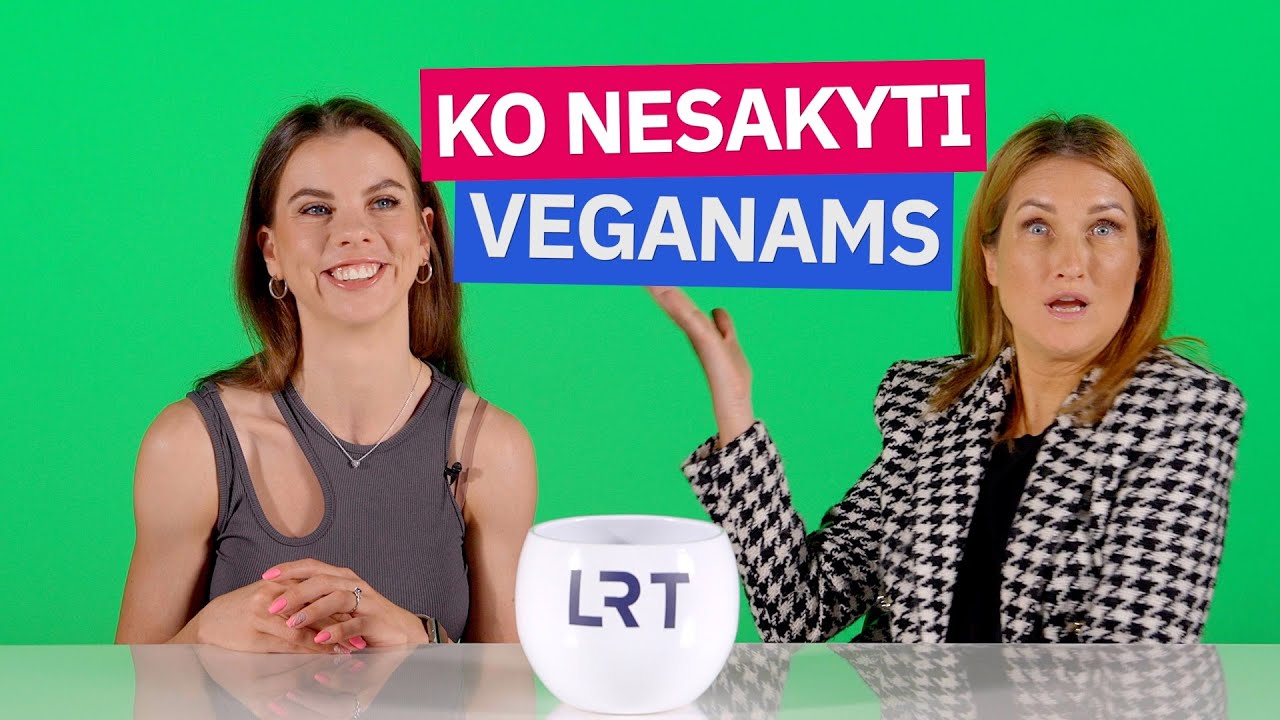 Ko nesakyti veganams