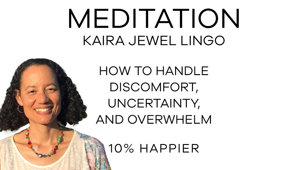 How to Handle Discomfort, Uncertainty, and Overwhelm | Meditation with Kaira Jewel Lingo