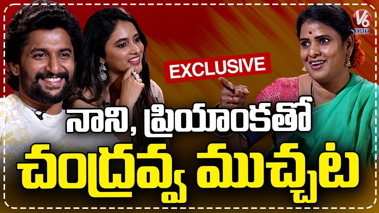 Natural Star Nani & Priyanka Mohan Hilarious Fun Interview With Teenmaar Chandravva | V6Ent