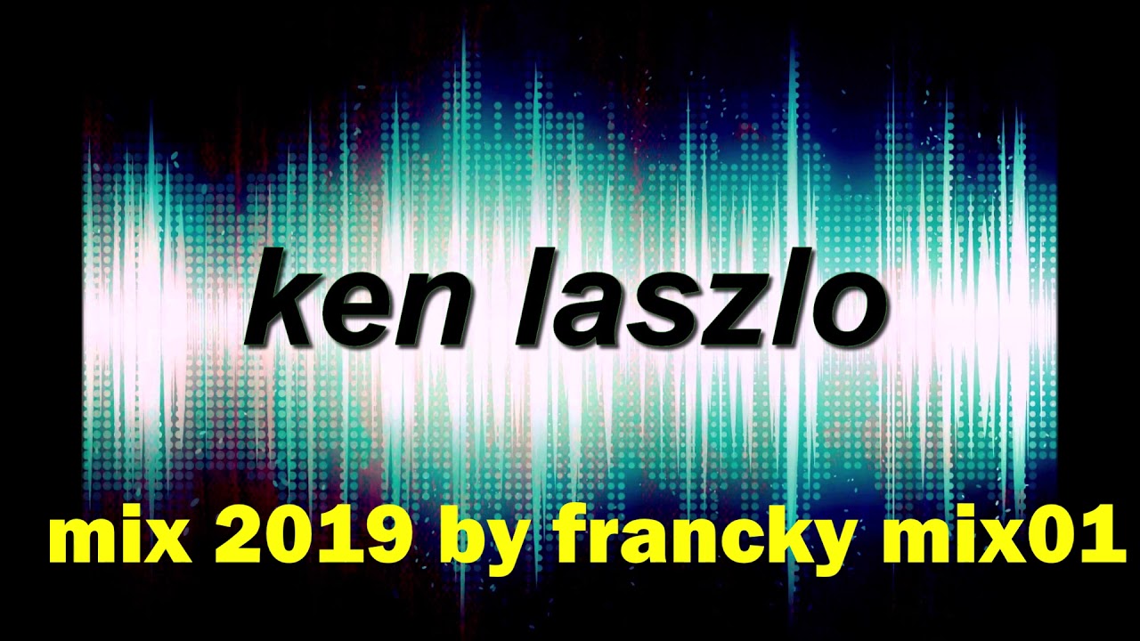 KEN LASZLO  80/90     mix 2019 by francky mix01