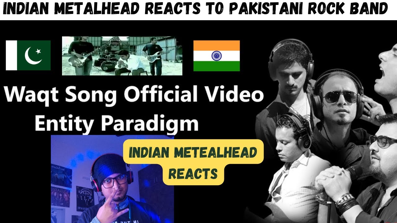 Entity Paradigm (EP) - WAQT Reaction | Indian Metalhead Reacts To Legendary Pakistani Rock Band 😈🤘
