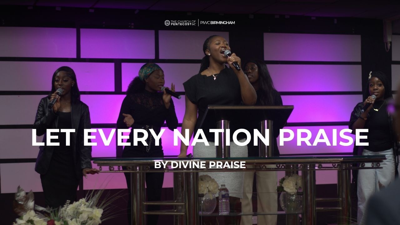 Let Every Nation Praise by Divine Praise || PIWC BIRMINGHAM