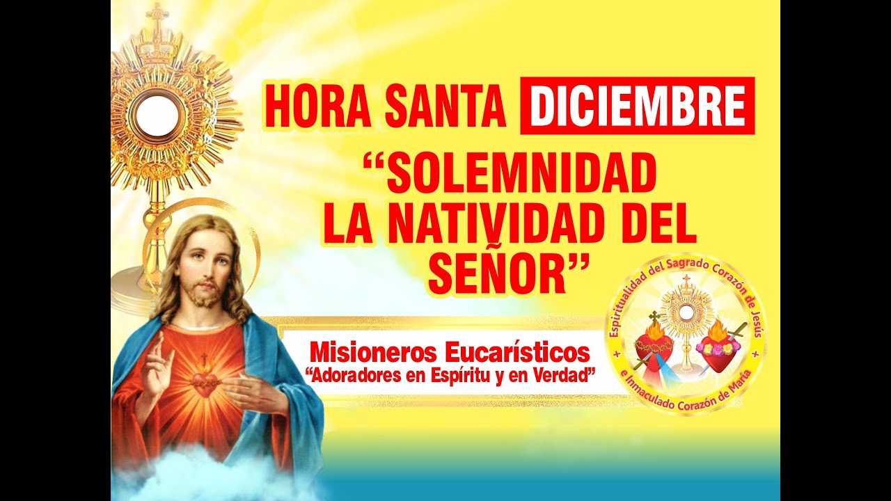 Hora Santa La Natividad del Se&ntilde;or  Solemnidad  Misioneros Eucar&iacute;sticos Adoradores en Esp y en Verdad