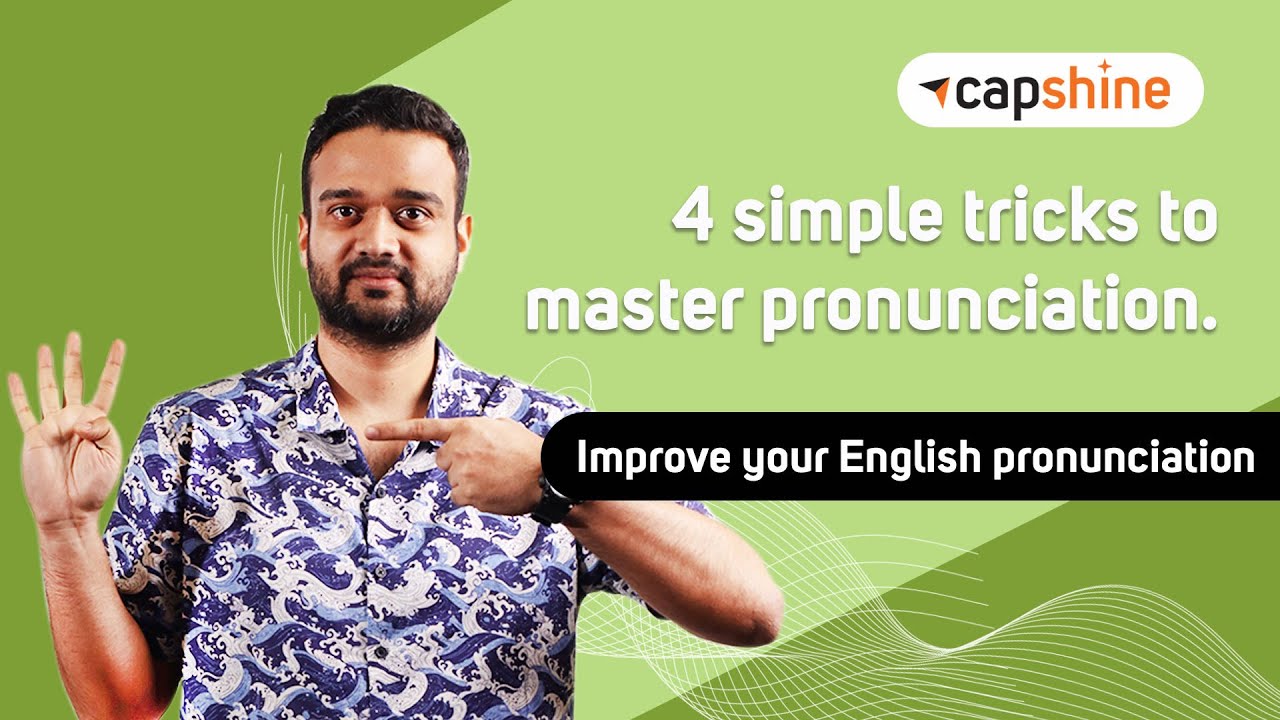 4 Simple Tricks to Master Pronunciations | Improve Your English Pronunciation Faster! | Capshine