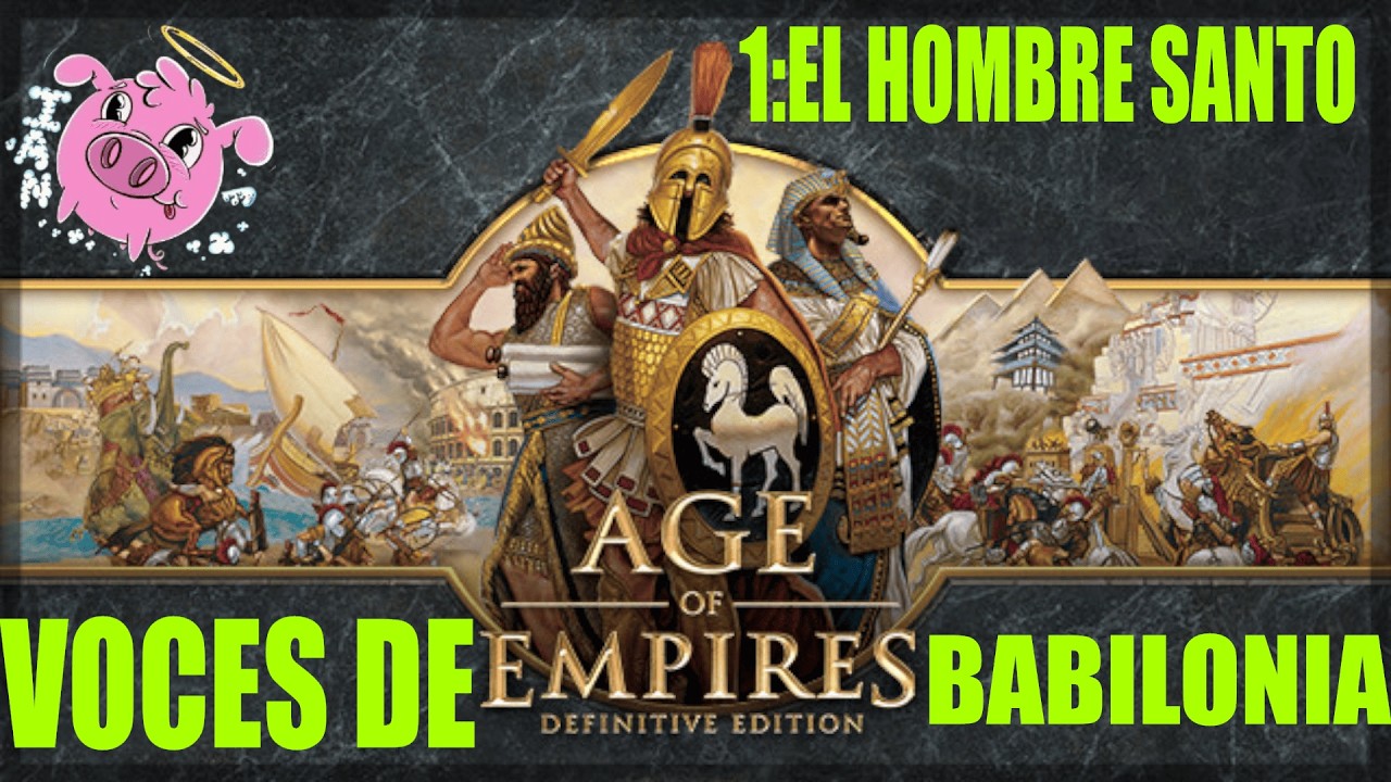 AOE 1 VOCES DE BABILONIA MISIÓN 1 EL HOMBRE SANTO