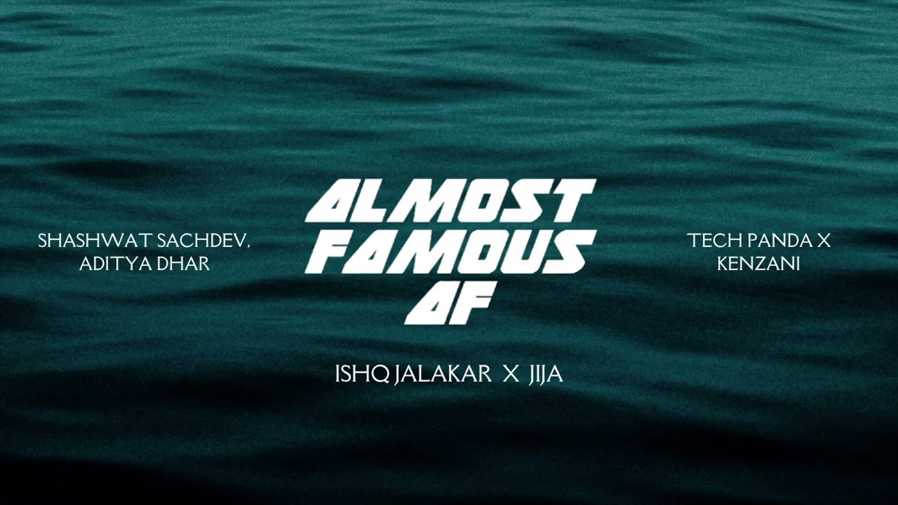 ALMOST FAMOUS AF: Ishq Jalakar x Jija | Tech Panda X Kenzani | Karvaan | Dhurandhar | Ranveer Singh