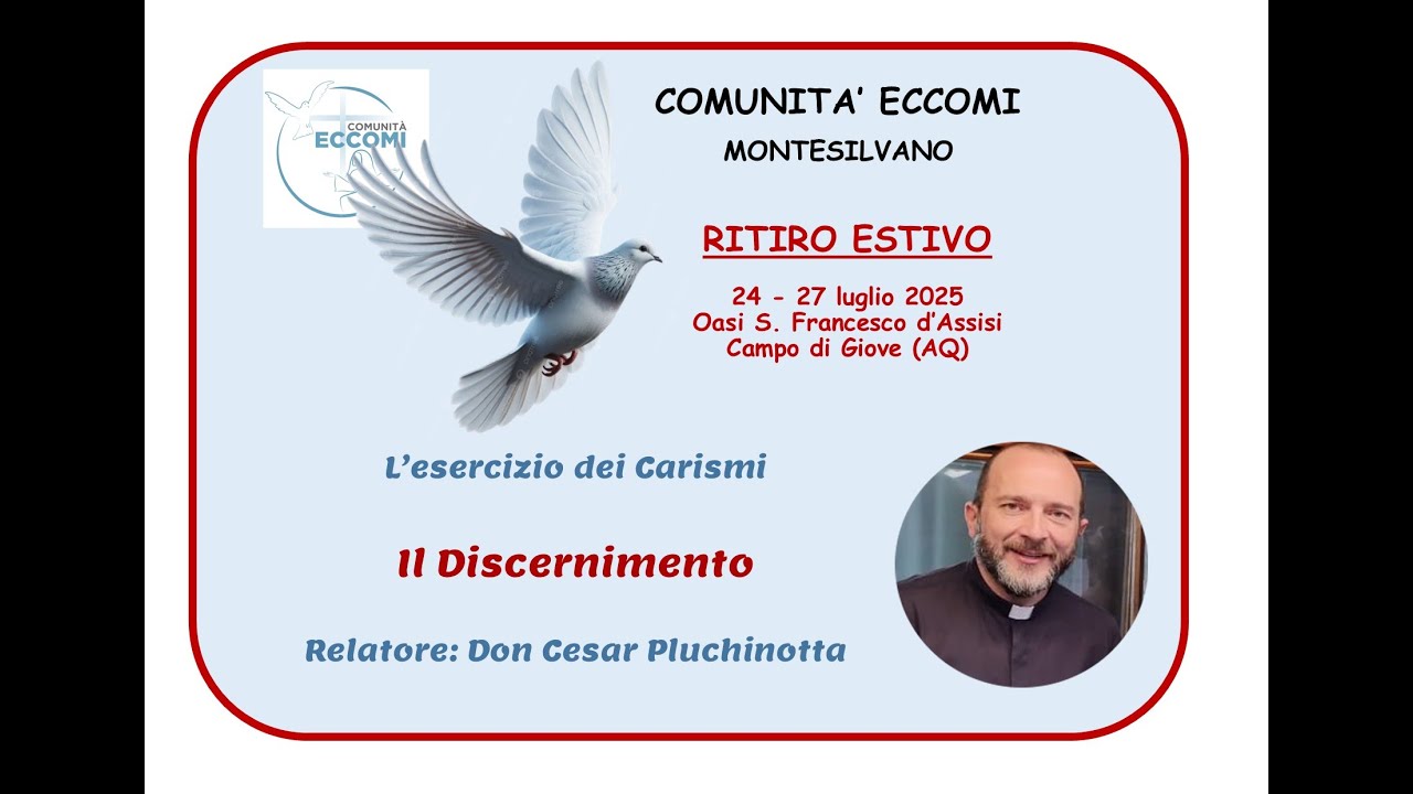 D. CESAR PLUCHINOTTA - IL CARISMA DEL DISCERNIMENTO - CAMPO DI GIOVE 25-7-25