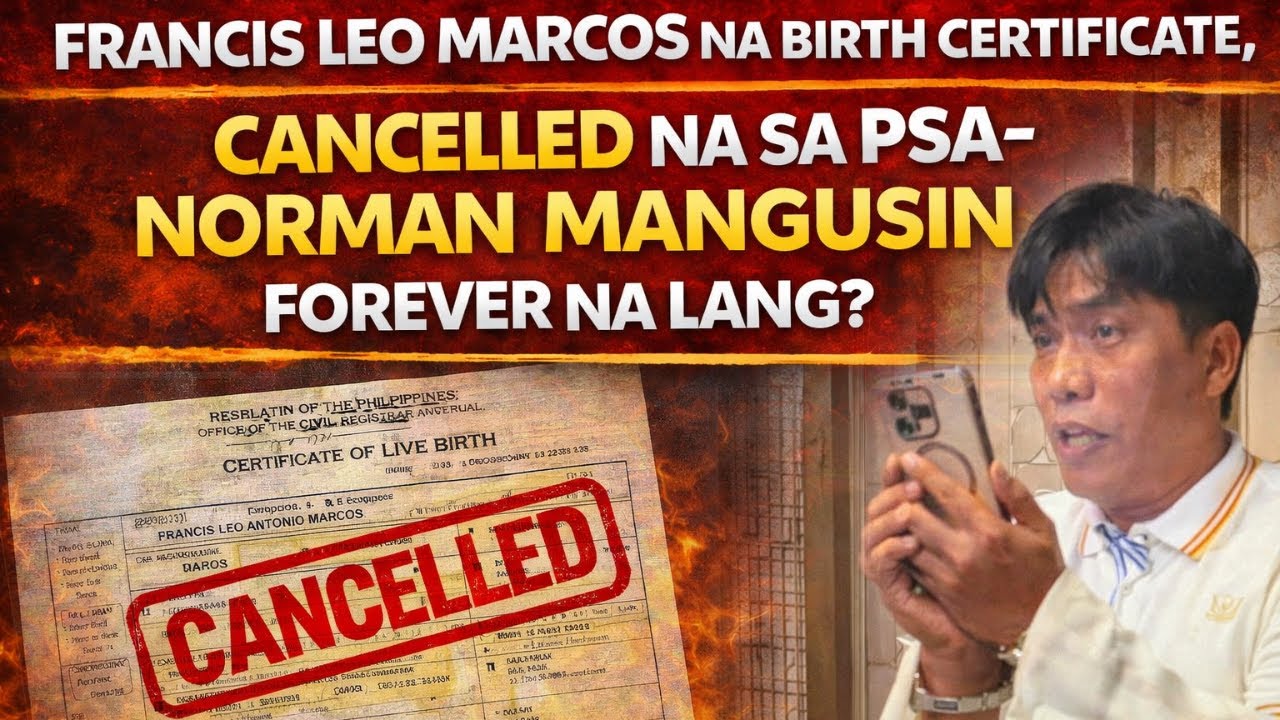 FRANCIS LEO MARCOS NA BIRTH CERTIFICATE, CANCELLED NA SA PSA- NORMAN MANGUSIN FOREVER NA LANG?