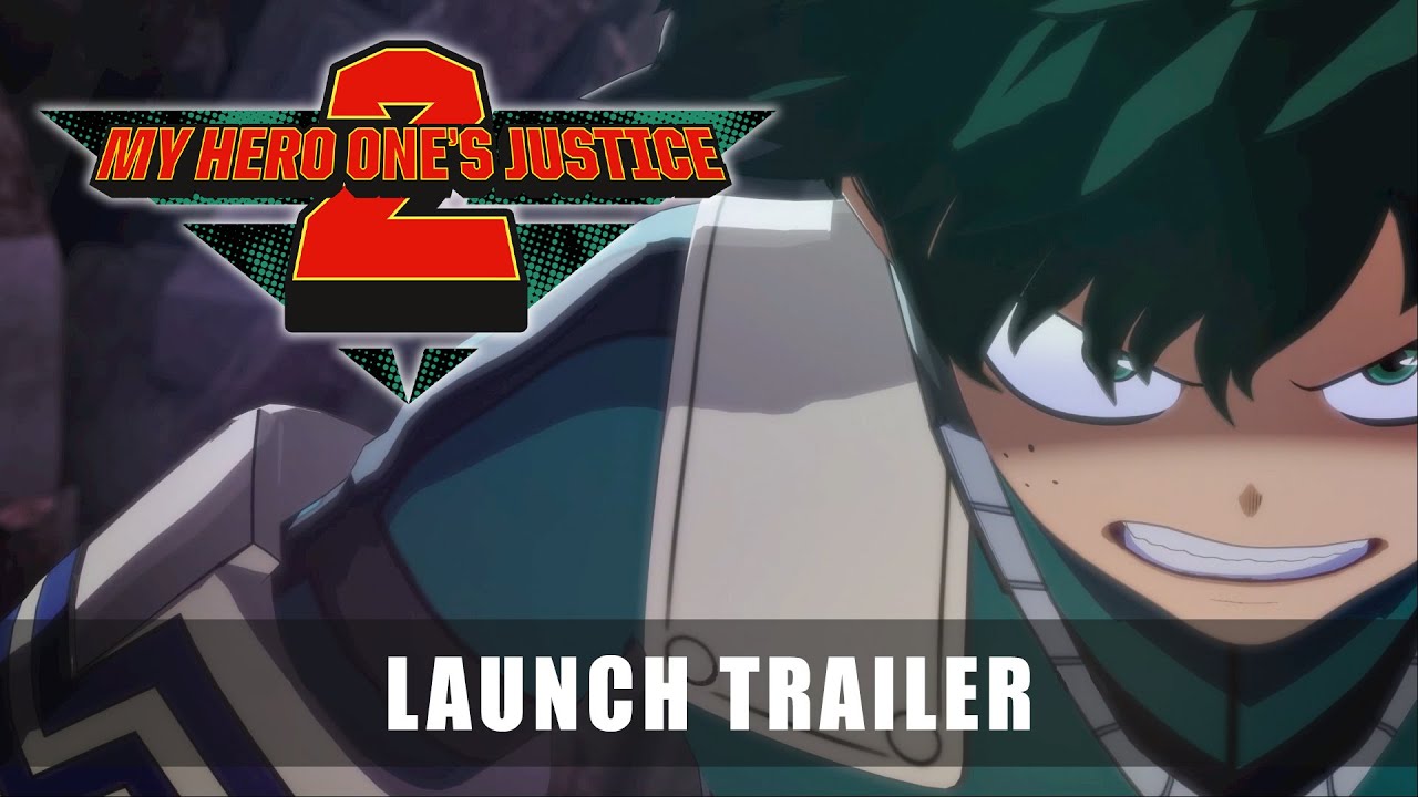 MY HERO ONE'S JUSTICE 2 &ndash; Launch Trailer