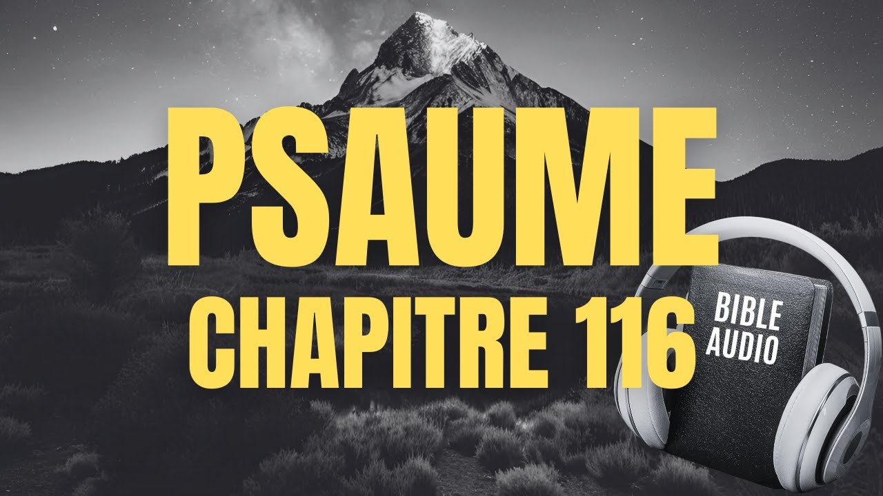PSAUME 116 | LA BIBLE AUDIO avec textes