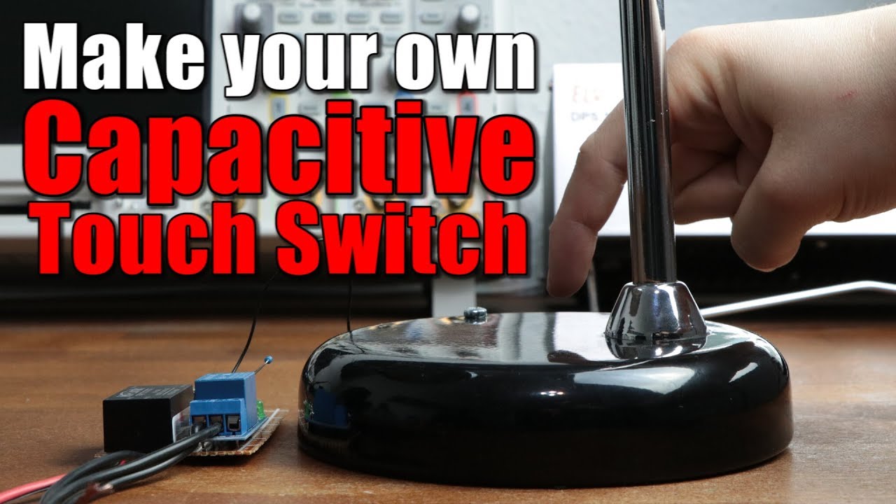 Make your own Capacitive Touch Switch