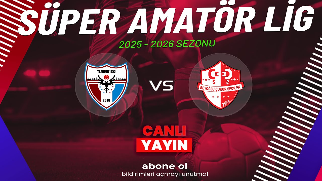 TRABZON 1453 SPOR  - BEYOĞLU ÇUKUR SPOR | Süper Amatör Lig / 2.GRUP