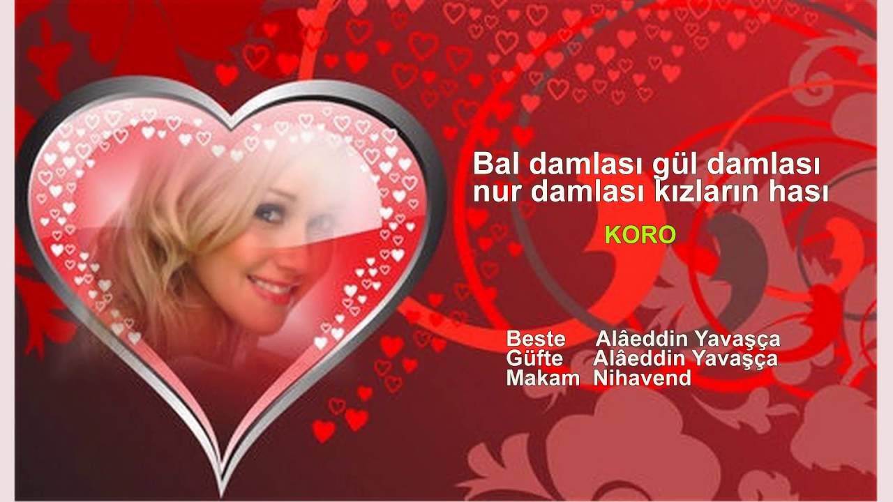 Bal damlası gül damlası nur damlası kızların hası KORO