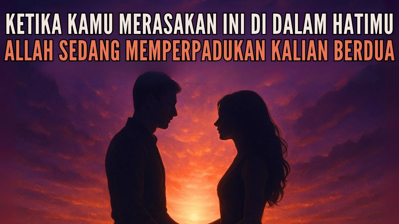 💗 ALLAH Memberikan Banyak Tanda Tentang Orang Ini Jika Kamu Merasakan Hal-Hal Ini di Dalam Hatimu
