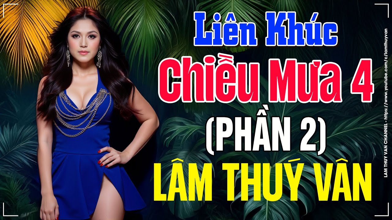 LK Chiều Mưa 4 (Phần 2) - Bolero Hải Ngoại - Lâm Thúy Vân, Trường Vũ, Mạnh Đình, Diệp Thanh Thanh