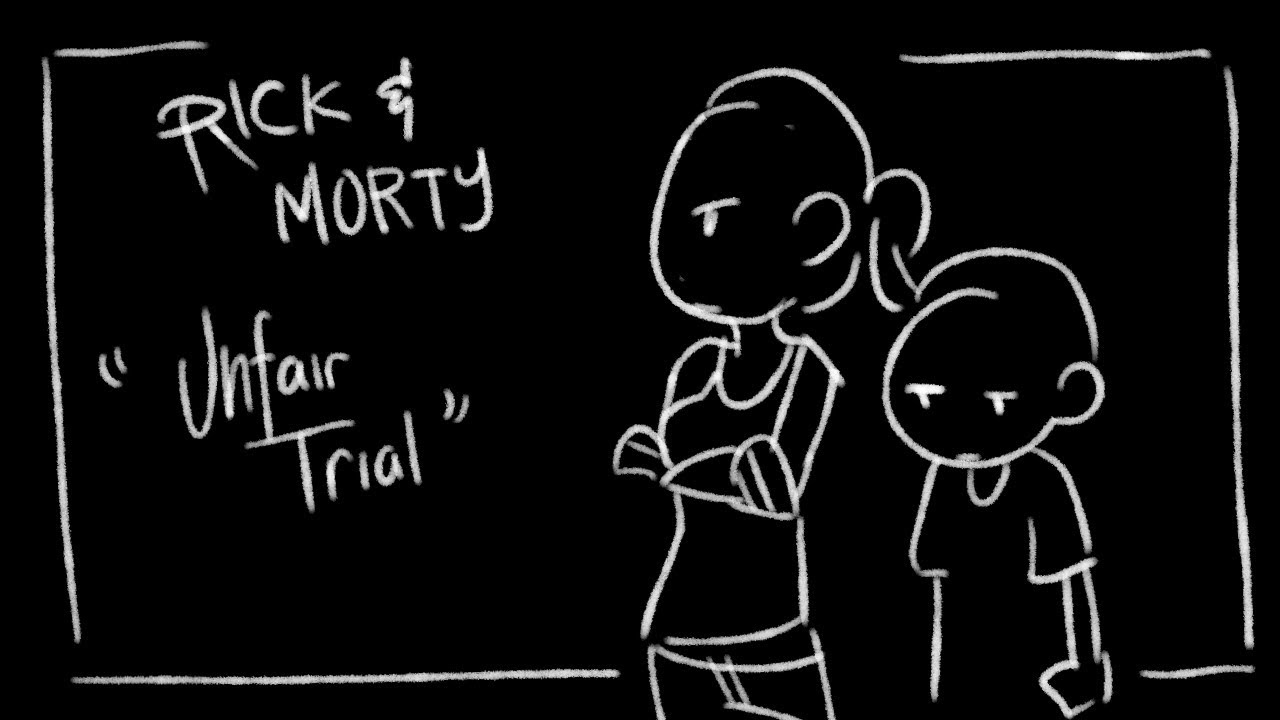 UNFAIR TRIAL [Rick and Morty fananimatic]