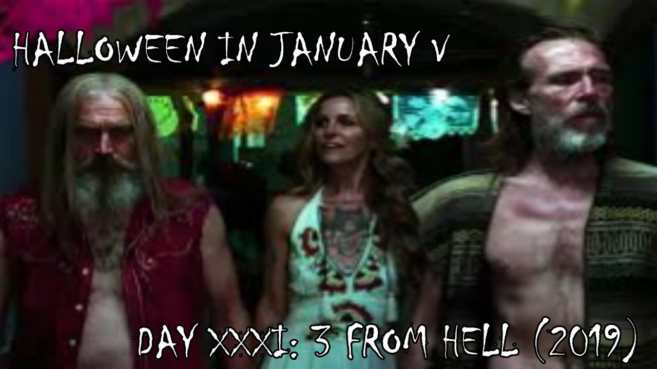 Halloween In January V Day XXXI: 3 From Hell (2019)