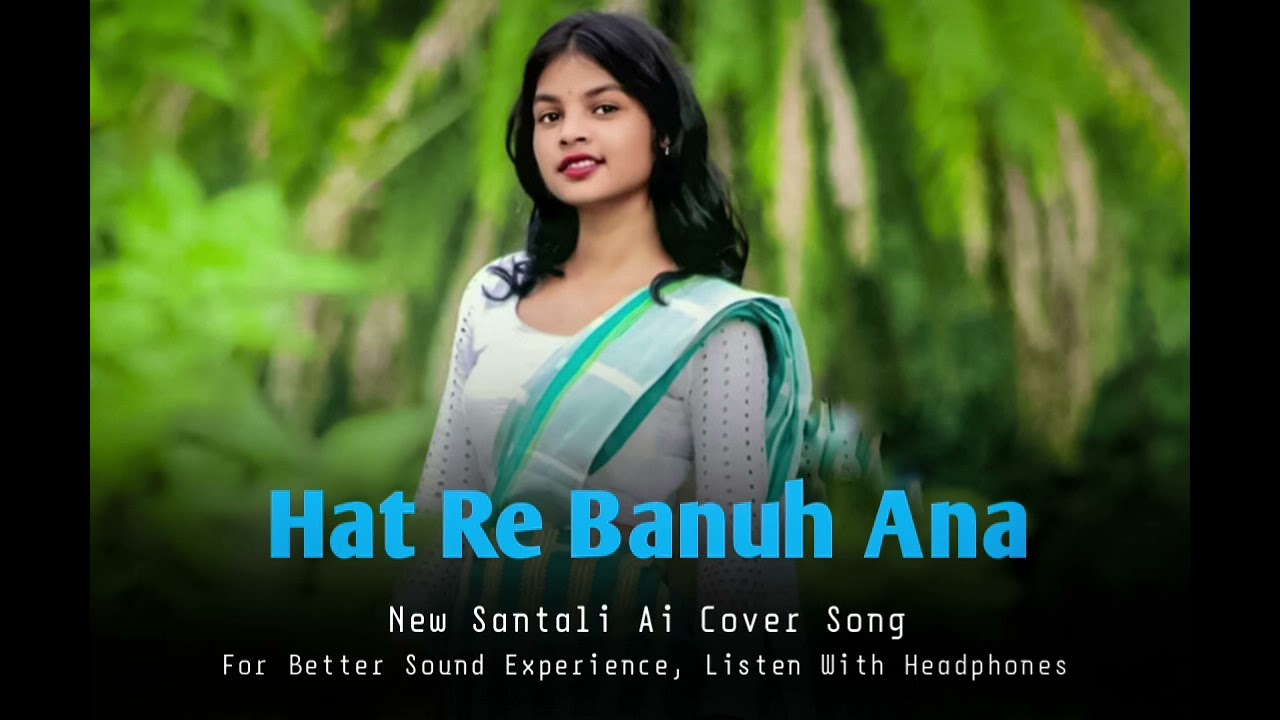 Hat Re Banuh Ana | Santali Ai Cover Song | NNew Santali video song 2026 #santali #newsantalisong 