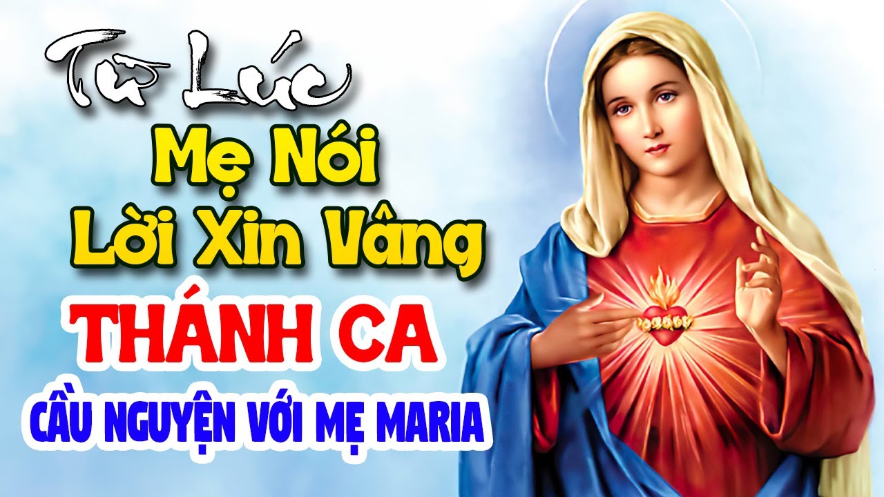 Album Liên Khúc Thánh Ca | Từ Lúc Mẹ Nói Lời Xin Vâng | Những Bài Thánh Ca Cầu Nguyện Hay Nhất