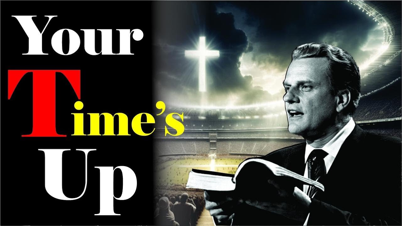 Time is Running Out | Billy Graham's 1991 Sermon | How Much Time Do You Have?