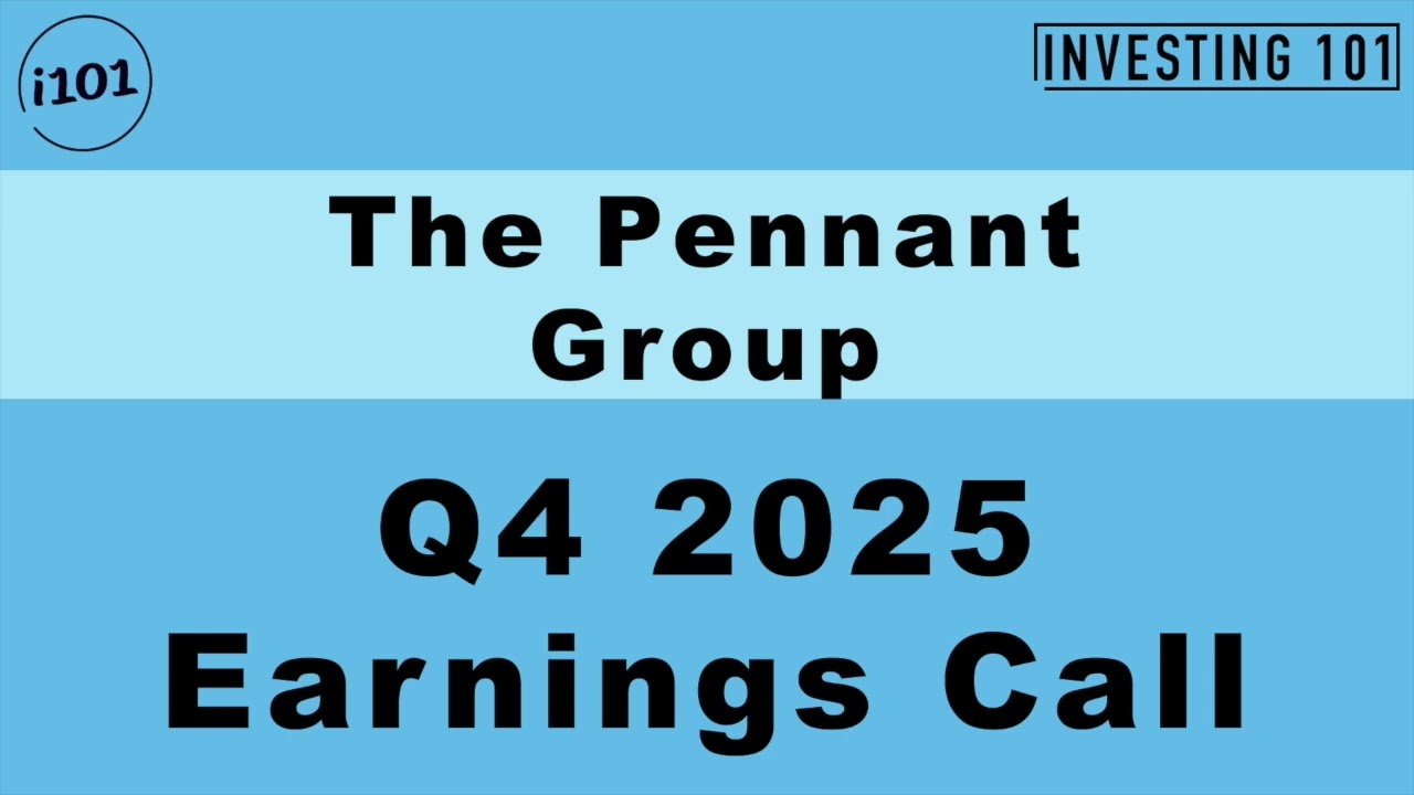 The Pennant Group Q4 2025 Earnings Call