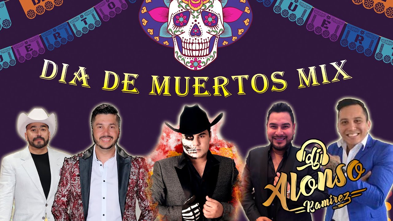 Día de Muertos MIX - Dj Alonso Ramírez (Alfredo Olivas, Los Recoditos, Banda MS, Sebastianes y más)