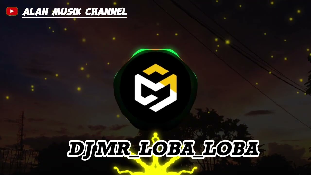 MR LOBA LOBA TERBARU 2023 FULL BASS