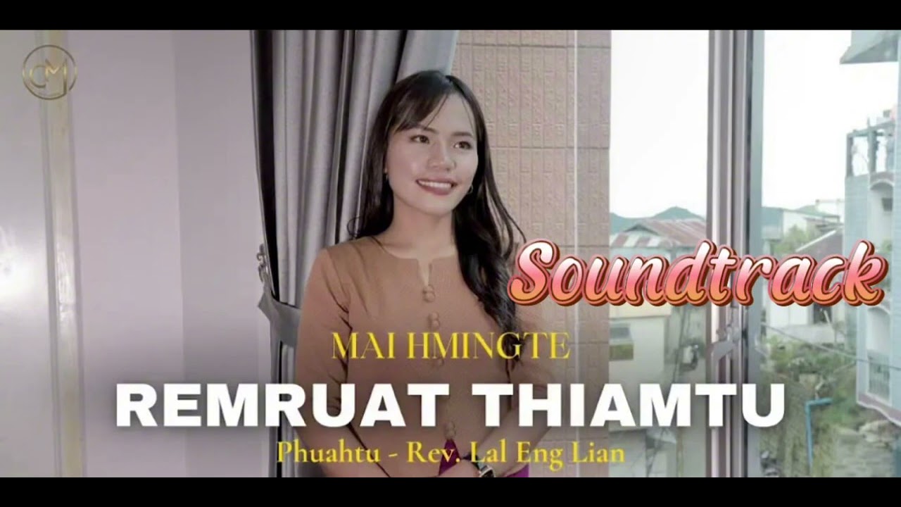 RemRuat Thiam Tu//Mai Hming te//Soundtrack//